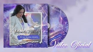El se llama Jesús - Yolanda Fabian - Video Oficial