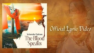 The Blood Speaks - Yolanda Fabian (Official Lyric Video)